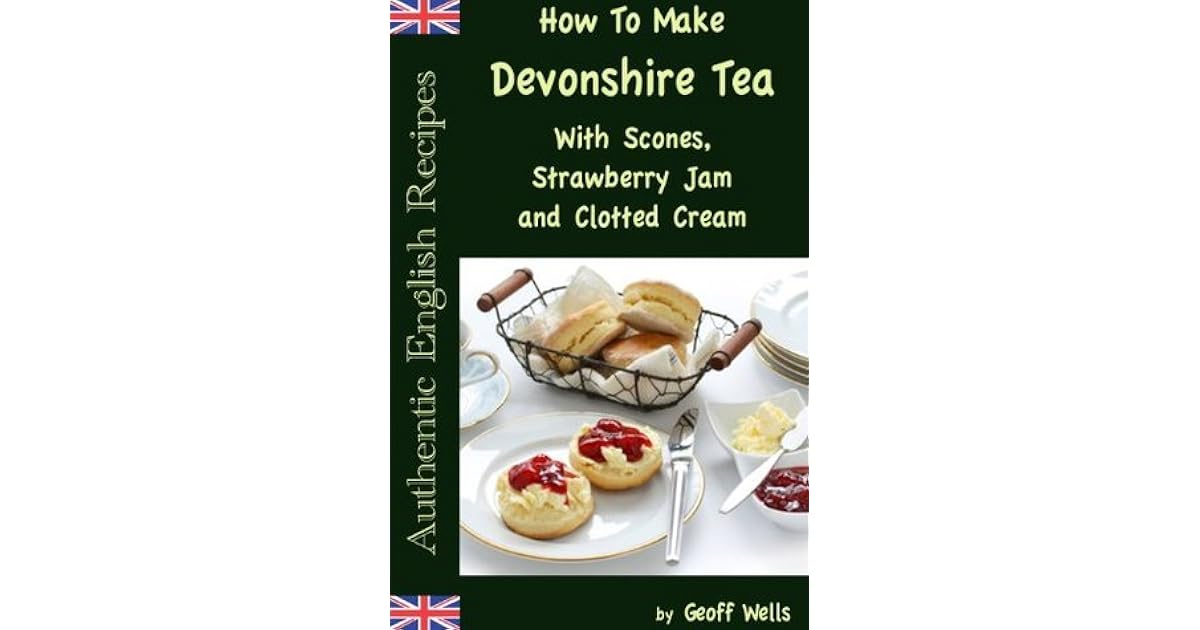 How to Make Devonshire Tea with Scones, Strawberry Jam and Clotted