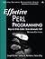 Effective Perl Programming: Ways to Write Better, More Idiomatic Perl