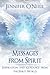 Messages From Spirit: Inspiration And Guidance From The Spirit World