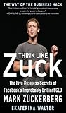 Think Like Zuck: The Five Business Secrets of Facebook's Improbably Brilliant CEO Mark Zuckerberg DIGITAL AUDIO