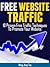 Free Website Traffic - 10 Proven Free Traffic Techniques To Promote Your Website