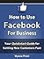 How to Use Facebook for Business - Your Quickstart Guide for ... by Wynne Pirini