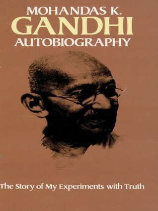 Autobiography: The Story of My Experiments with Truth
