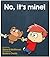 No, it's mine! by Shimrit Nothman