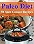 Paleo Diet 50 Slow Cooker Recipes (Paleo Diet Recipes Book 1)
