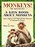 Monkeys! A Kids Book About Monkeys - Facts, Figures and High ... by Maya Lee Shye