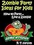 Zombie Party Ideas for Kids: How to Party Like a Zombie... Zombie Approved Kids Party Ideas for Kids Age 6 - 14 (Zombie Approved Series Book 2)