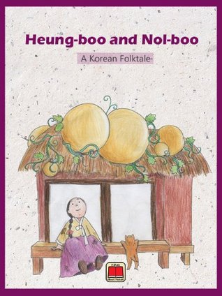 Heung-boo and Nol-boo: A Korean Folktale (Kindle Edition)