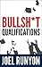 Bullsh*t Qualifications