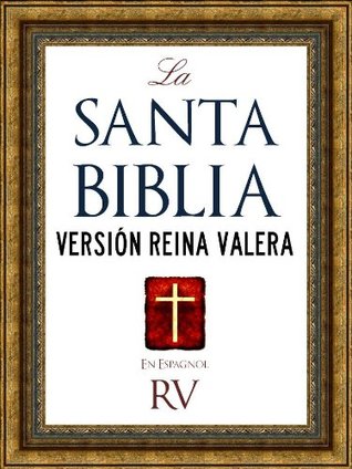 La Santa Biblia Version Reina Valera
