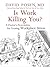 Is Work Killing You?: A Doc...