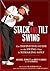 The Stack and Tilt Swing by Michael  Bennet