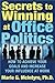 Secrets to Winning at Office Politics by Marie G. McIntyre