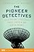 The Pioneer Detectives: Did...