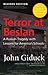 Terror at Beslan by John Giduck