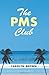 The PMS Club