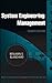 System Engineering Management (Wiley Series in Systems Engineering and Management Book 76)