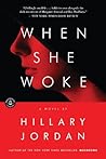 When She Woke by Hillary Jordan When She Woke by Hillary Jordan