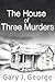 The House of Three Murders by Gary J. George