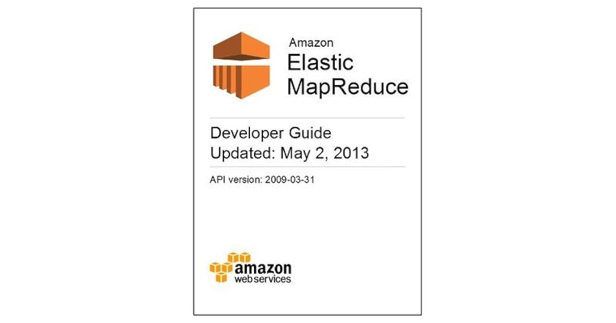 Amazon Elastic MapReduce Developer Guide by Amazon  Services
