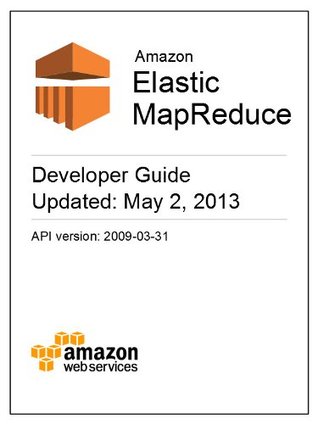 Amazon Elastic MapReduce (Amazon EMR) Developer Guide