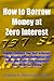 How to Borrow Money at Zero...
