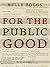 For the Public Good: Forced Sterilization and the Fight for Compensation (Kindle Single)