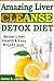 Amazing Liver Cleanse Detox Diet: Better Liver Health, Quick Weight Loss, & Natural Detox (Liver Healthy Recipes Included)