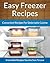 Freezer Recipes - Easy and Convenient Recipes To Save Time, M... by Scarlett Aphra