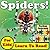 Children's Book: "Spiders! Learn About Spiders While Learning To Read - Spider Photos And Facts Make It Easy!" (Over 45+ Photos of Spiders)