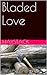 Bladed Love