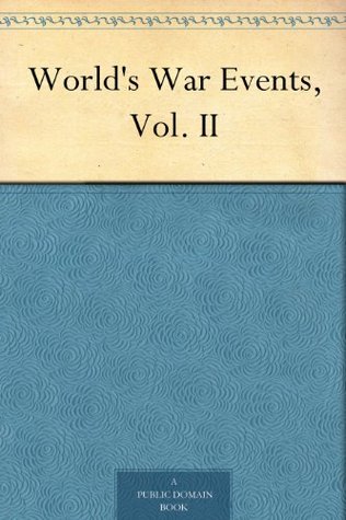 World's War Events, Vol. II (Kindle Edition)