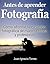 Antes de Aprender Fotografí...