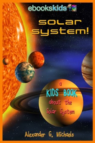 Solar System! A Kids Book About the Solar System (Kindle Edition)