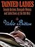 Tainted Ladies: Female Outlaws, Renegade Women and Soiled Doves of the Wild West