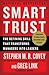 Smart Trust: Creating Prosperity, Energy, and Joy in a Low-Trust World