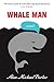 Whale Man