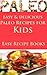 Paleo for Beginners: Delicious and Easy Paleo Recipes For Kids
