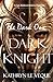 The Dark One: Dark Knight (...