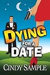 Dying for a Date by Cindy Sample