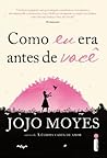 Como eu era antes de você by Jojo Moyes