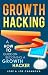 Growth Hacking - A How To Guide On Becoming A Growth Hacker by José Casanova Growth Hacking - A How To Guide On Becoming A Growth Hacker by José Casanova