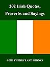 202 Irish Quotes, Proverbs and Sayings 202 Irish Quotes, Proverbs and Sayings