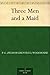 Three Men and a Maid by P.G. Wodehouse
