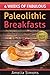 4 Weeks of Fabulous Paleolithic Breakfasts by Amelia Simons