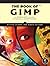 The Book of GIMP: A Complete Guide to Nearly Everything