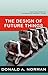 The Design of Future Things