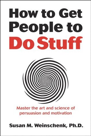 Cover of How to Get People to Do Stuff: Master the art and science of persuasion and motivation