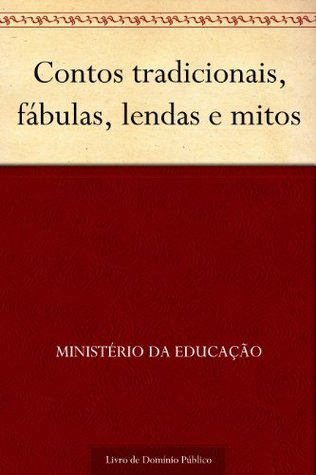 Contos tradicionais fábulas lendas e mitos (Portuguese Edition)
