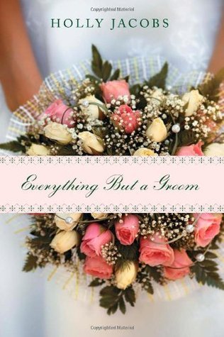 Everything But a Groom (Everything But...Series, #1)